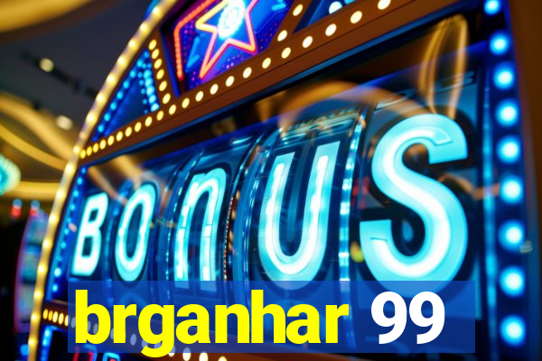 brganhar 99